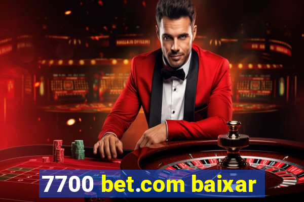 7700 bet.com baixar